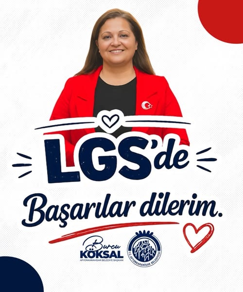 Başkan Burcu Köksal’dan LGS Mesajı