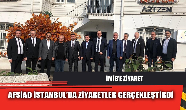 AFSİAD İSTANBUL’DA ZİYARETLER GERÇEKLEŞTİRDİ
