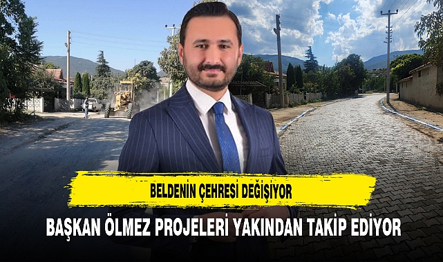 Beldenin Çehresi Değişiyor Başkan Ölmez Projeleri Yakından Takip Ediyor