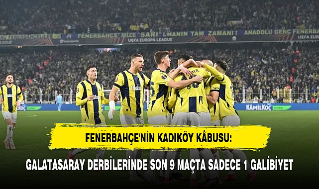 GALATASARAY DERBİLERİNDE SON 9 MAÇTA SADECE 1 GALİBİYET