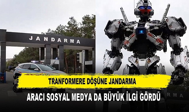 TRANFORMERE DÖŞÜNE JANDARMA  ARACI SOSYAL MEDYA DA BÜYÜK İLGİ GÖRDÜ