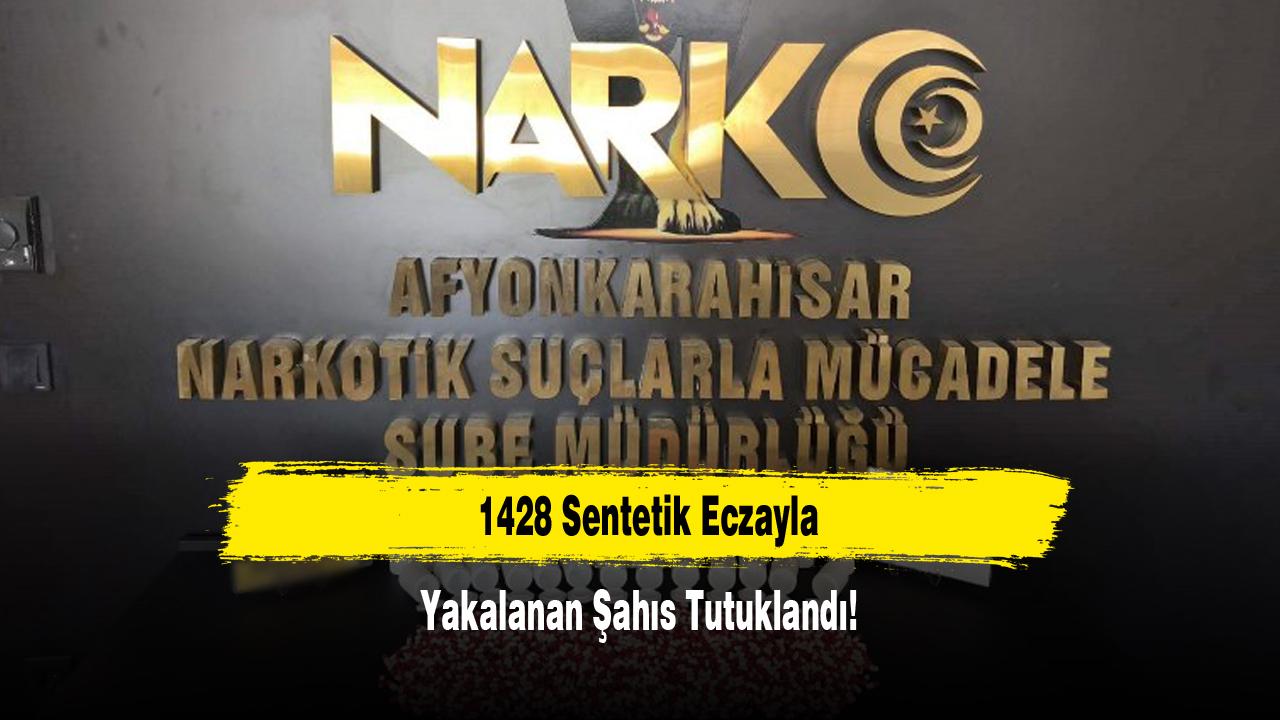 1428 Sentetik Eczayla Yakalanan Şahıs Tutuklandı!