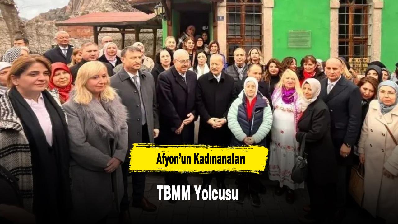 Afyon’un Kadınanaları TBMM Yolcusu
