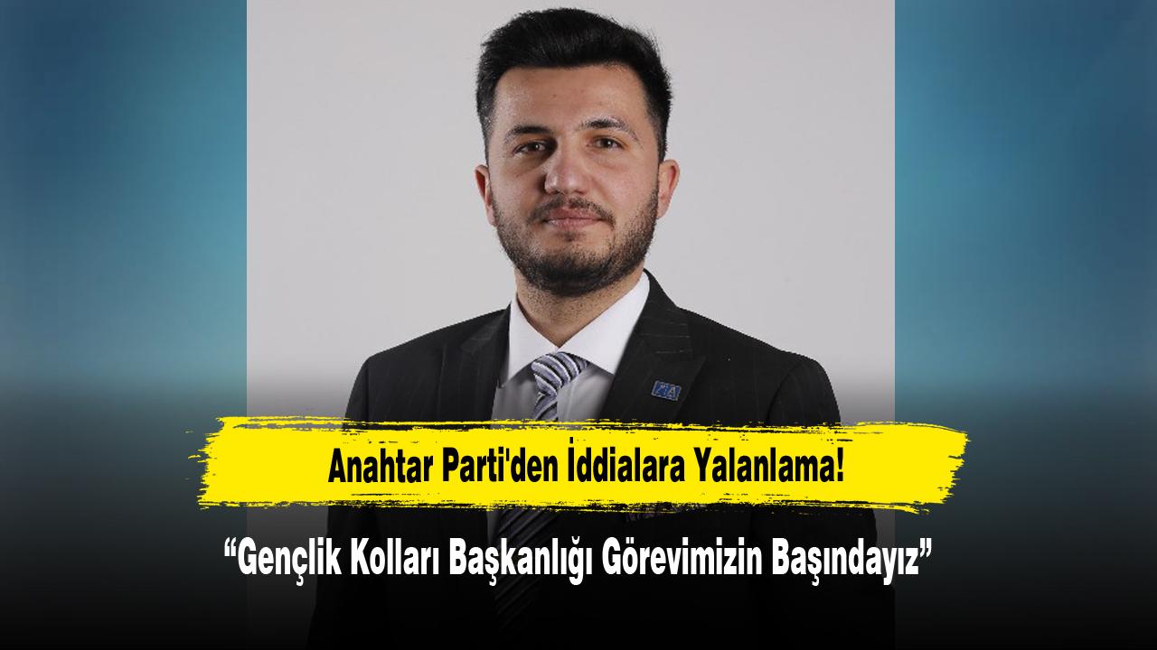 Anahtar Parti'den İddialara Yalanlama!