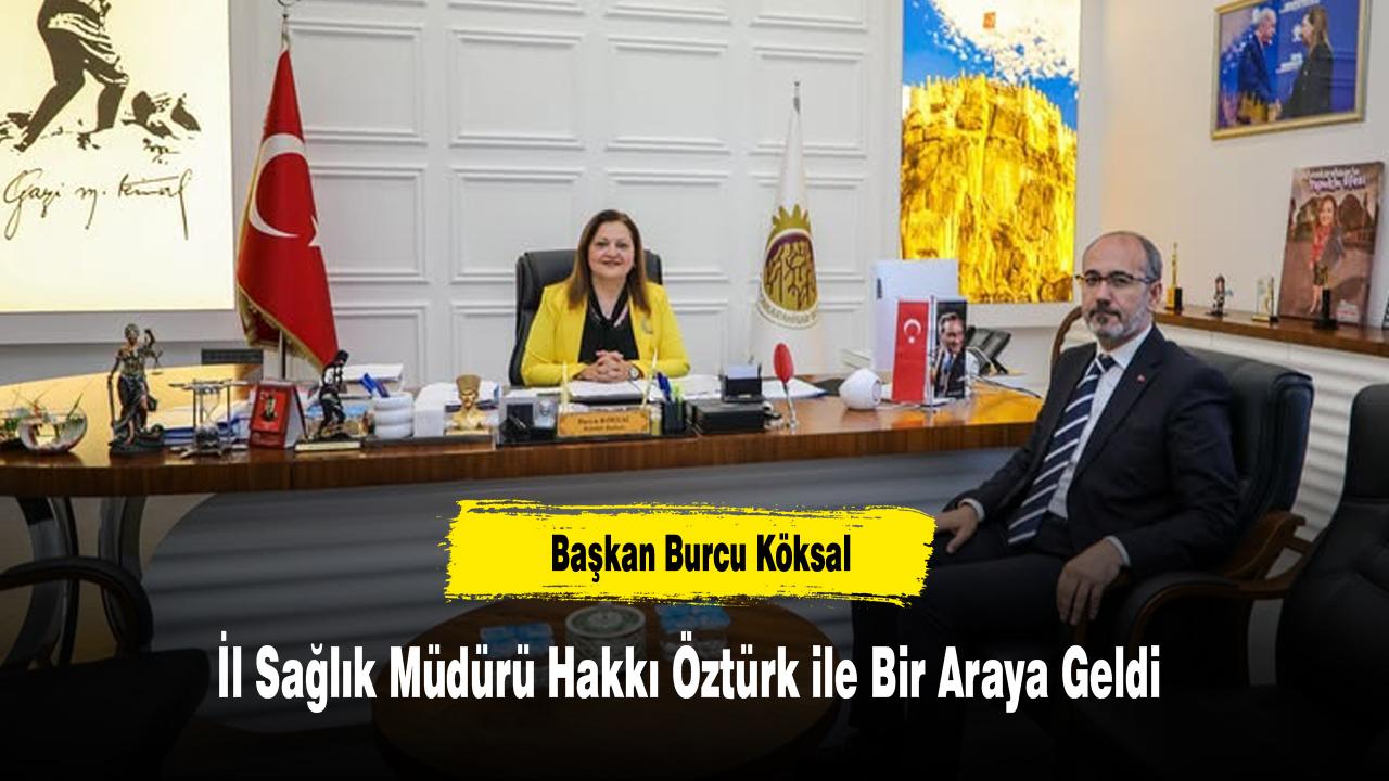 Başkan Burcu Köksal, İl Sağlık Müdürü Hakkı Öztürk ile Bir A