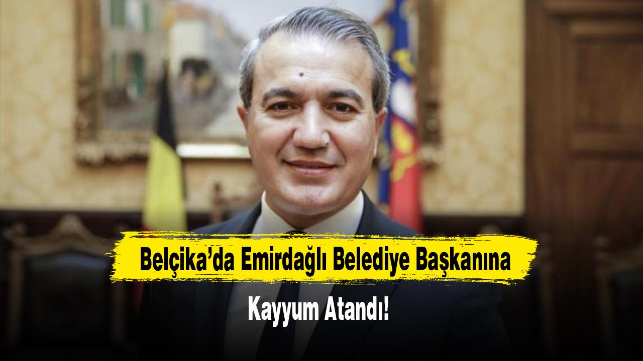 Belçika’da Emirdağlı Belediye Başkanına Kayyum Atandı!