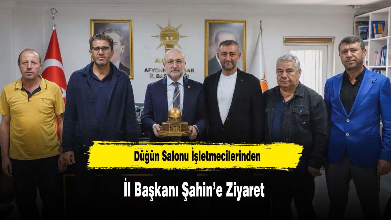 Düğün Salonu İşletmecilerinden İl Başkanı Şahin’e Ziyaret