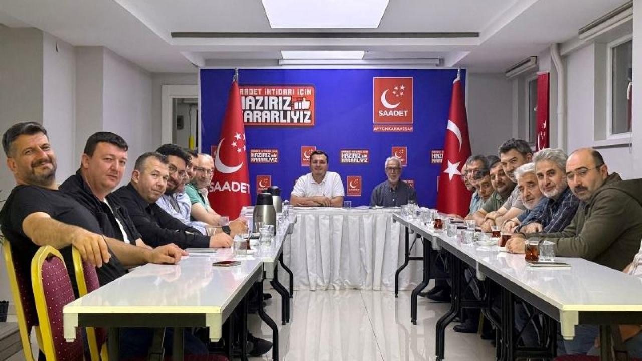 Saadet Partisi’nde Afyonkarahisar Gündemi Masaya Y