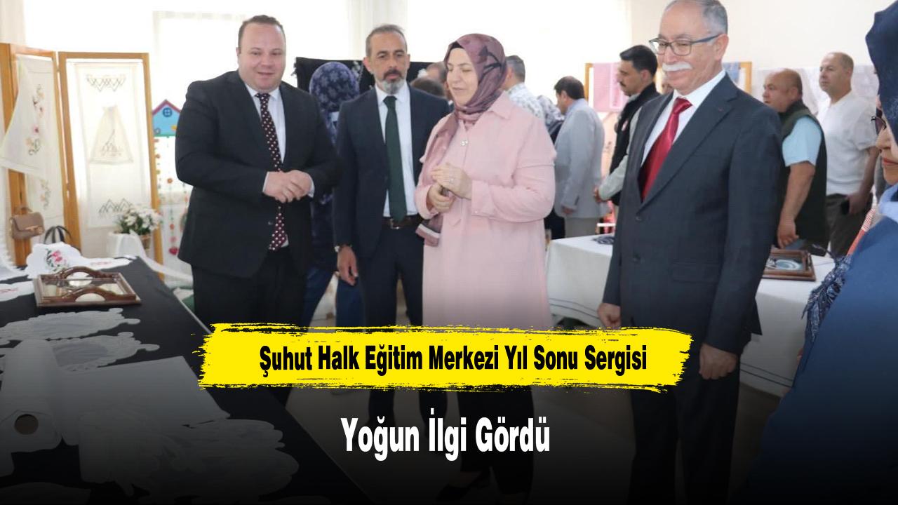 Şuhut Halk Eğitim Merkezi Yıl Sonu Sergisi Yoğun İlgi Gördü