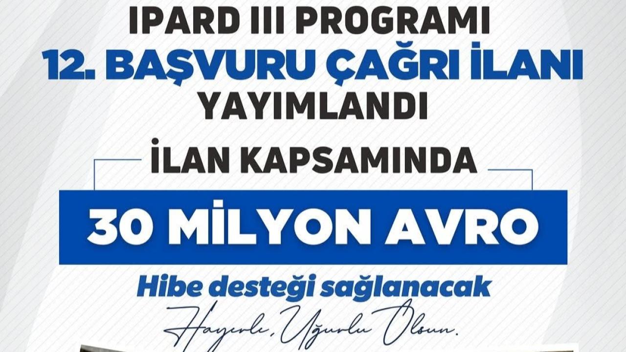 TKDK'dan IPARD III Kapsamında Çifte Destek Müjdesi: 2,9 Milyar TL Hibe, 30 Milyon Avroluk Yeni Çağrı Başladı
