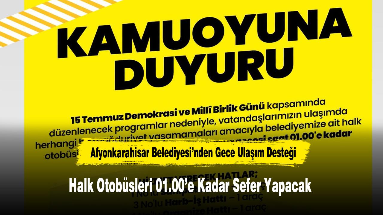 Afyonkarahisar Belediyesi’nden Gece Ulaşım Desteği: Halk Otobüsleri 01.00’e Kadar Sefer Yapacak
