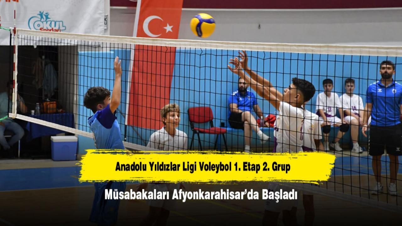 Anadolu Yıldızlar Ligi Voleybol 1. Etap 2. Grup Müsabakaları Afyonkarahisar’da Başladı