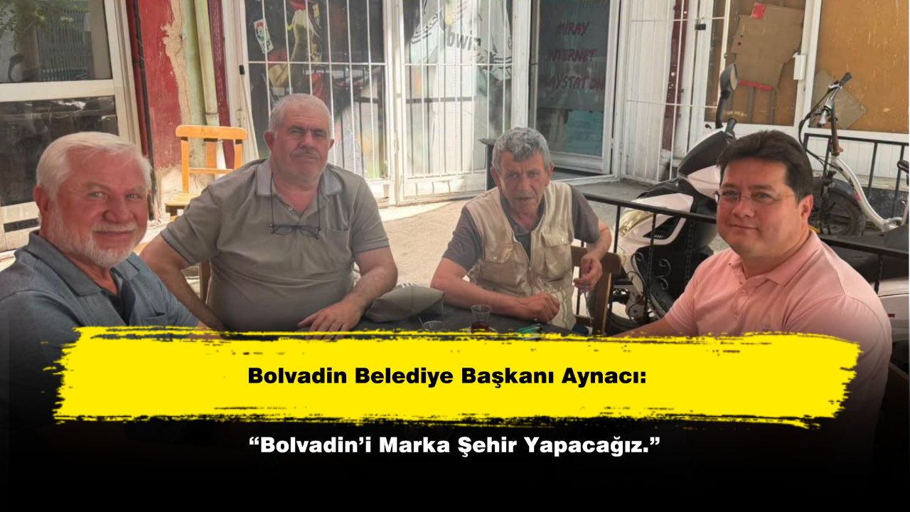 Başkan Aynacı "Bolvadin'i Marka Şehir Yapacağız"