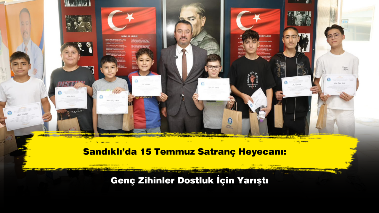 Sandıklı’da 15 Temmuz Satranç Heyecanı: Genç Zihinler Dostluk İçin Yarıştı